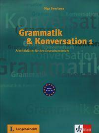 Grammatik & Konversation 1 Arbeitsblatter fur den Deutschunterricht A1-B1
