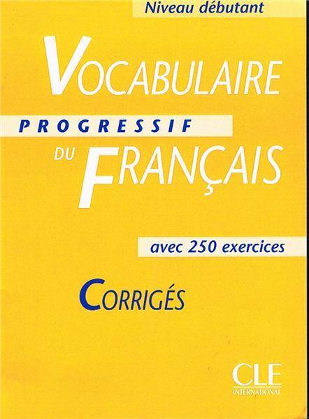 Vocabulaire progressif du français avec 250 exercices - niveau intermédiaire - corrigés