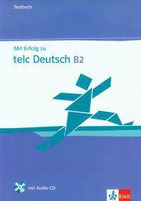 Mit Erfolg zu telc Deutsch B2. Testbuch + Audio CD.
