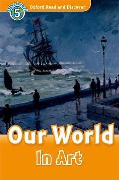 Oxford Read and Discover 5 Our World In Art