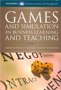 Games and simulations in Business learning and teaching  Witold Bielecki