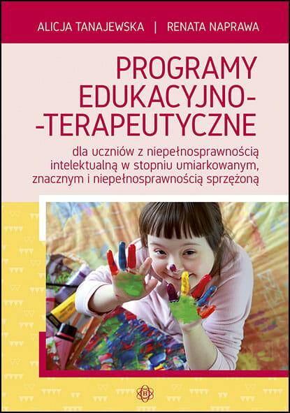 Programy edukacyjno terapeutyczne dla uczniów z niepełnosprawnością intelektualną w stopniu umiarkowanym znacznym i niepełnosprawnością sprzężoną