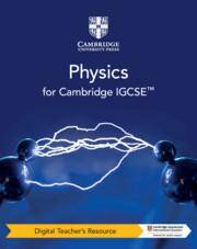 Cambridge IGCSE Physics Third edition Digital Teacher's Resource