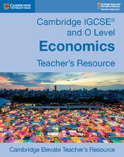 Cambridge IGCSE and O Level Economics Cambridge Elevate Teacher's Resource