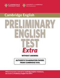 Cambridge Preliminary English Test Extra Authentic examination papers