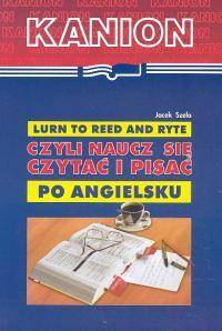 Lurn to reed and ryte,czyli naucz się czytać i pisać po angielsku.