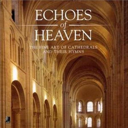 Echoes of Heaven: The Fine Art of Cathedrals And Their Hymns + 4 CD