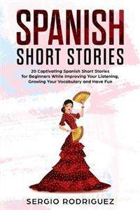 Spanish Short Stories :20 Captivating Spanish Short Stories for Beginners