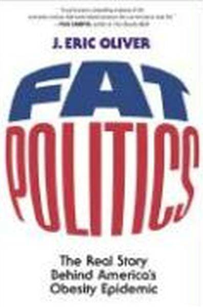 Fat Politics: The Real Story behind America's Obesity Epidemic