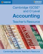 Cambridge IGCSE and O Level Accounting Cambridge Elevate Teacher's Resource