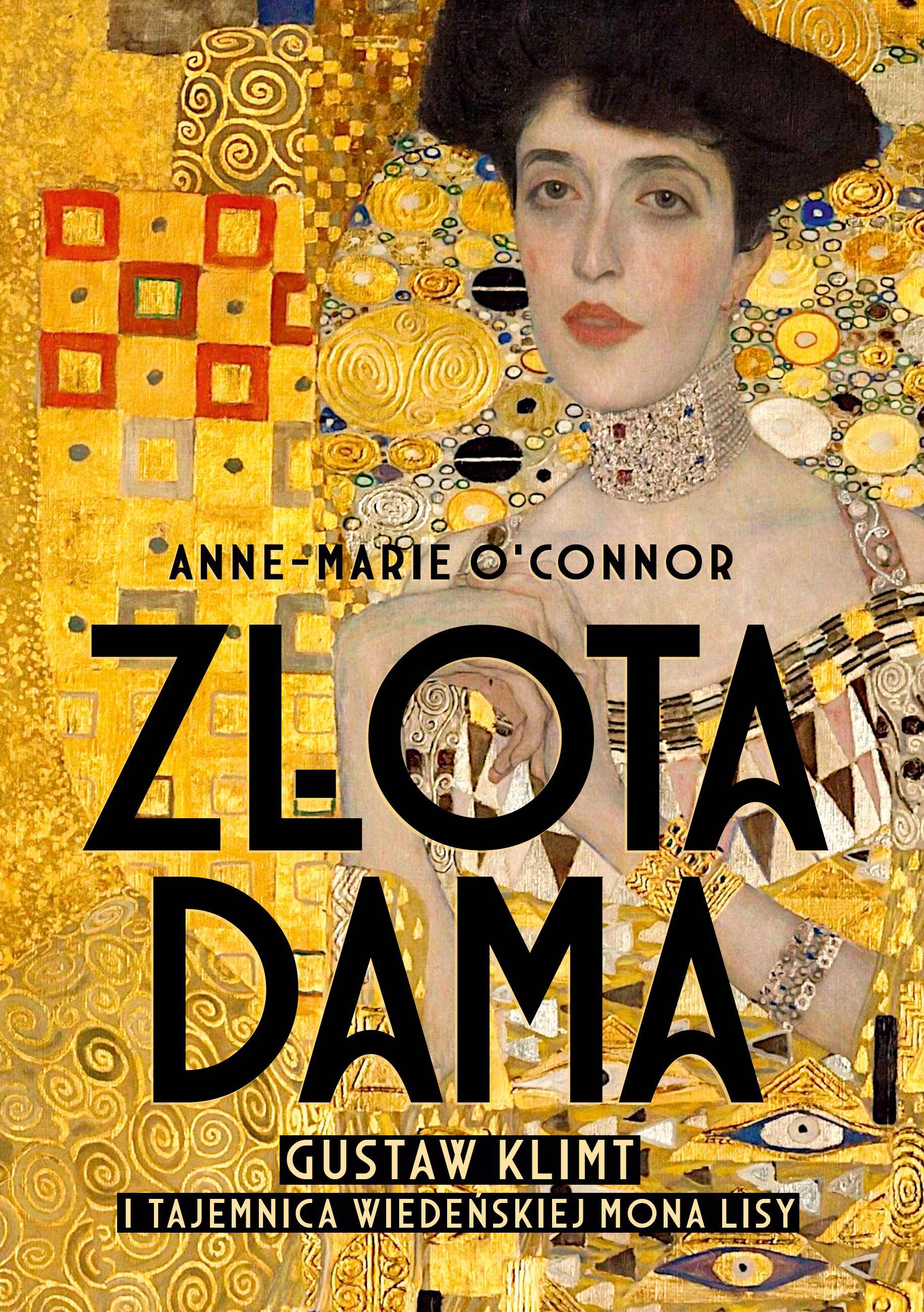 Złota dama. Gustav Klimt i tajemnica wiedeńskiej Mona Lisy wyd. 2023