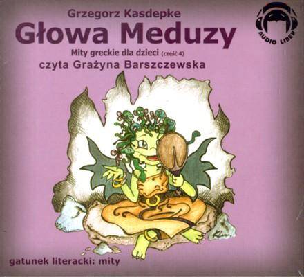 CD MP3 Głowa Meduzy. Mity greckie dla dzieci. Część 4