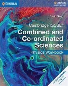 Cambridge IGCSEA Combined and Co-ordinated Sciences Physics Workbook