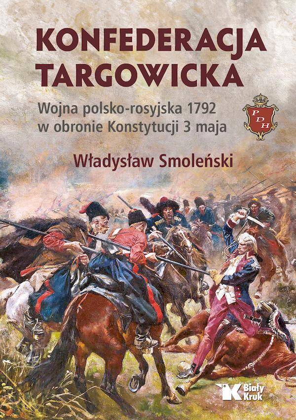 Konfederacja targowicka. Wojna polsko - rosyjska 1792 w obronie Konstytucji 3 maja