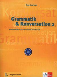 Grammatik & Konversation 2 Arbeitsblatter fur den Deutschunterricht B1-B2