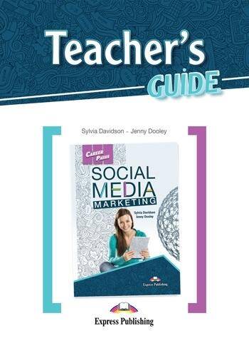 Career Paths Social Media Marketing. Teacher's Guide