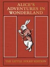 Alice’s Adventures in Wonderland: The Little Folks’ Edition