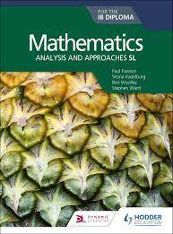 Mathematics for the IB Diploma Analysis and approaches SL