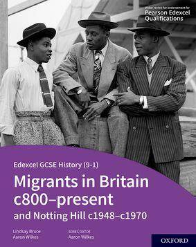 NEW Edexcel GCSE History: Migrants in Britain c800–present and Notting Hill c1948–c1970, Student Book