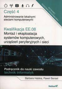 Kwalifikacja EE.08. Montaż i eksploatacja systemów komputerowych, urządzeń peryferyjnych i sieci. Cz