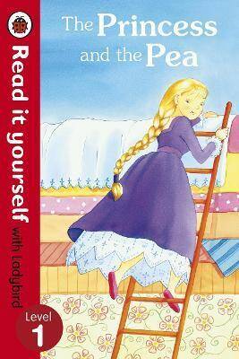 The Princess and the Pea - Read it yourself with Ladybird : Level 1