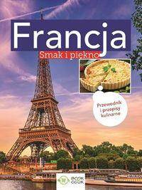Francja smak i piękno, przewodnik i przepisy kulinarne