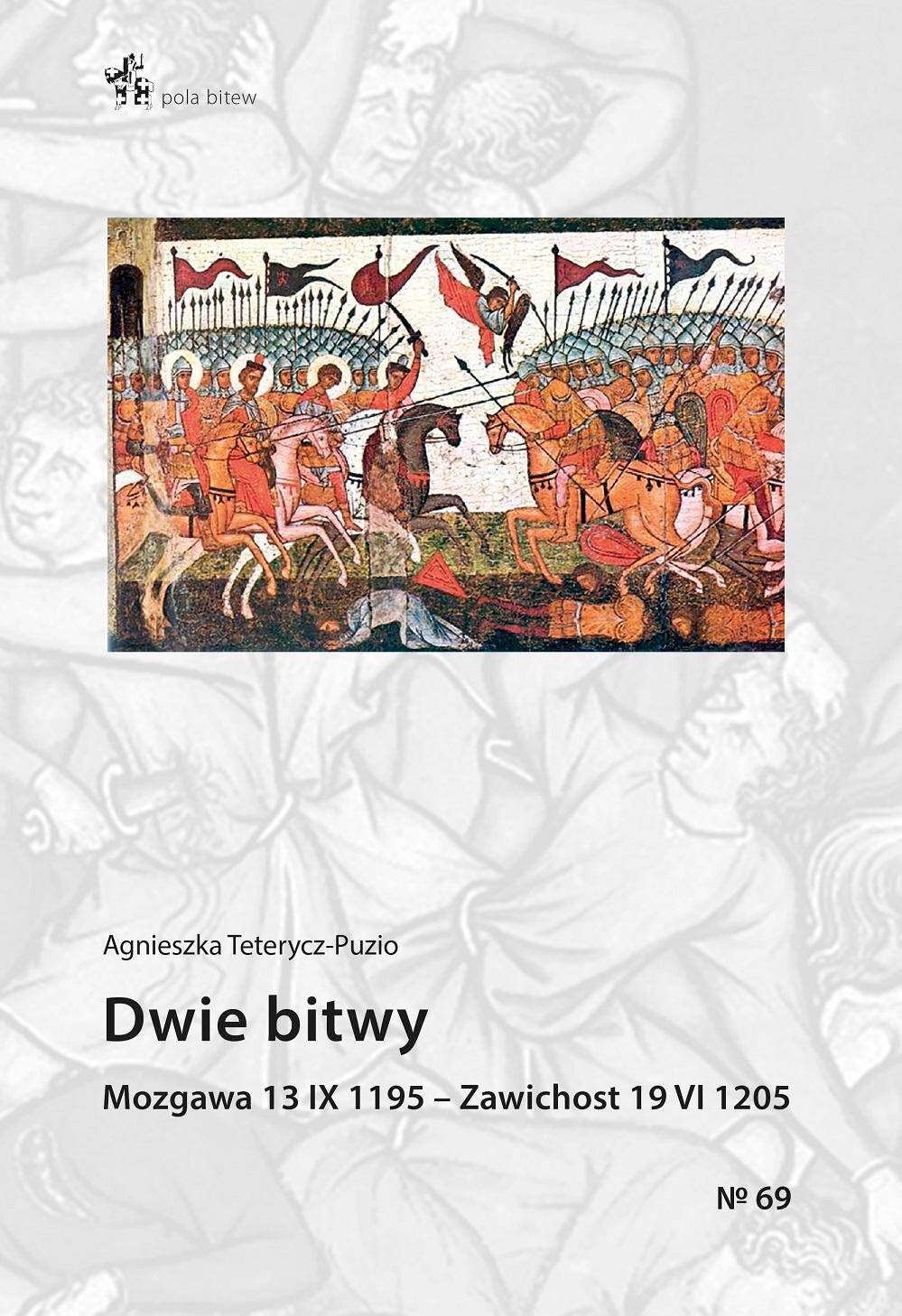 Dwie bitwy. Mozgawa 13 IX 1195 – Zawichost 19 VI 1205