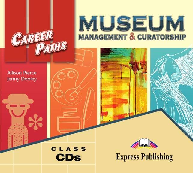 Career Paths Museum: Management & Curatorship. Class Audio CDs