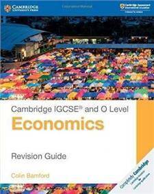 Cambridge IGCSEA and O Level Economics Revision Guide