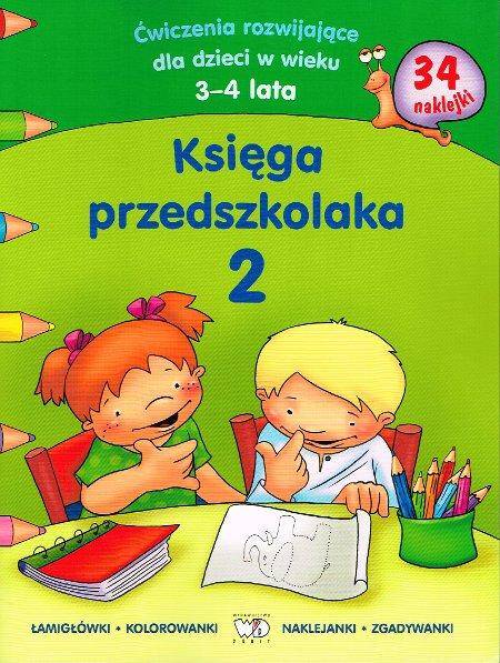 Księga przedszkolaka 2 Ćwiczenia rozwijające dla dzieci w wieku 3-4 lata
