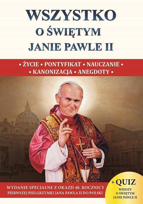 Wszystko o świętym Janie Pawle II wyd. Specjalne