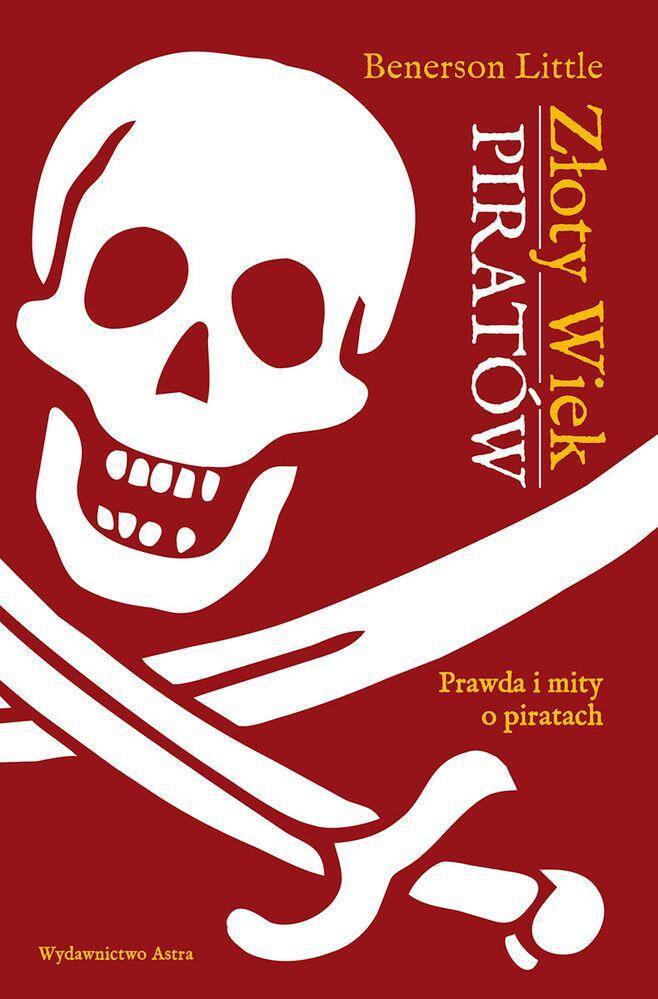 Złoty wiek piratów prawda i mity o piratach