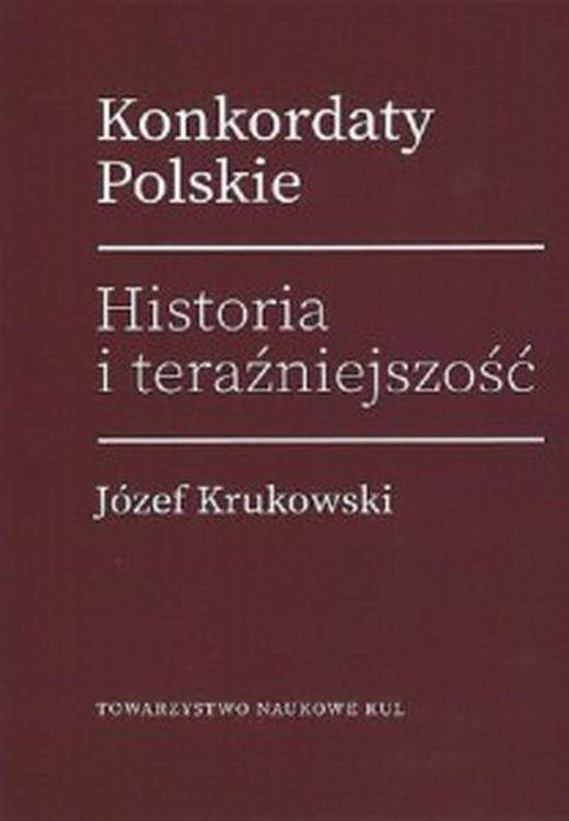 Konkordaty Polskie. Historia i teraźniejszość