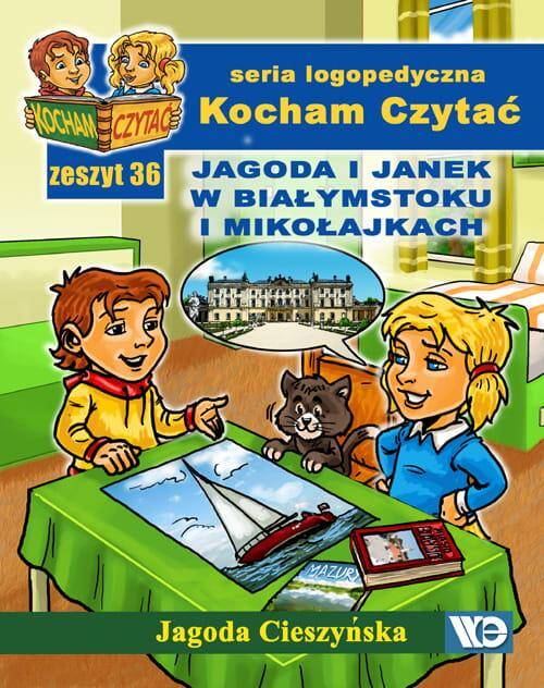 Kocham czytać Zeszyt 36 Jagoda i Janek w Białymstoku i Mikołajkach