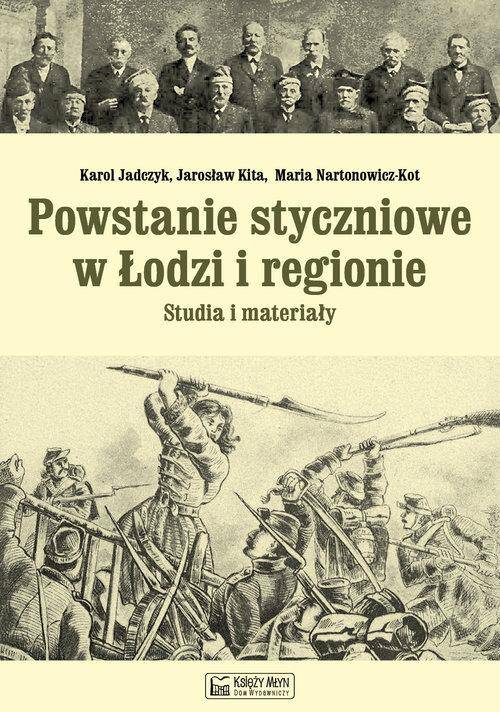 Powstanie styczniowe w Łodzi i regionie. Studia i materiały
