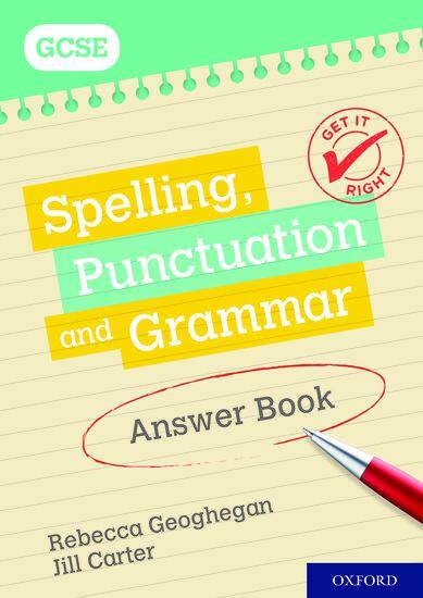Get It Right: Spelling Punctuation and Grammar - GCSE Answer Book