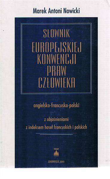 Słownik Europejskiej Konwencji Praw Człowieka angielsko-francusko-polski