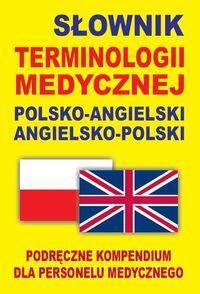 Słownik terminologii medycznej polsko-angielski angielsko-polski