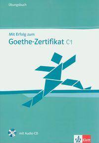 Mit Erfolg zum Goethe-Zertifikat C1 Ćwiczenia z płytą CD