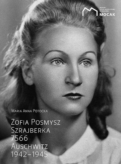 Zofia Posmysz. Szrajberka 7566 Auschwitz 1942–1945