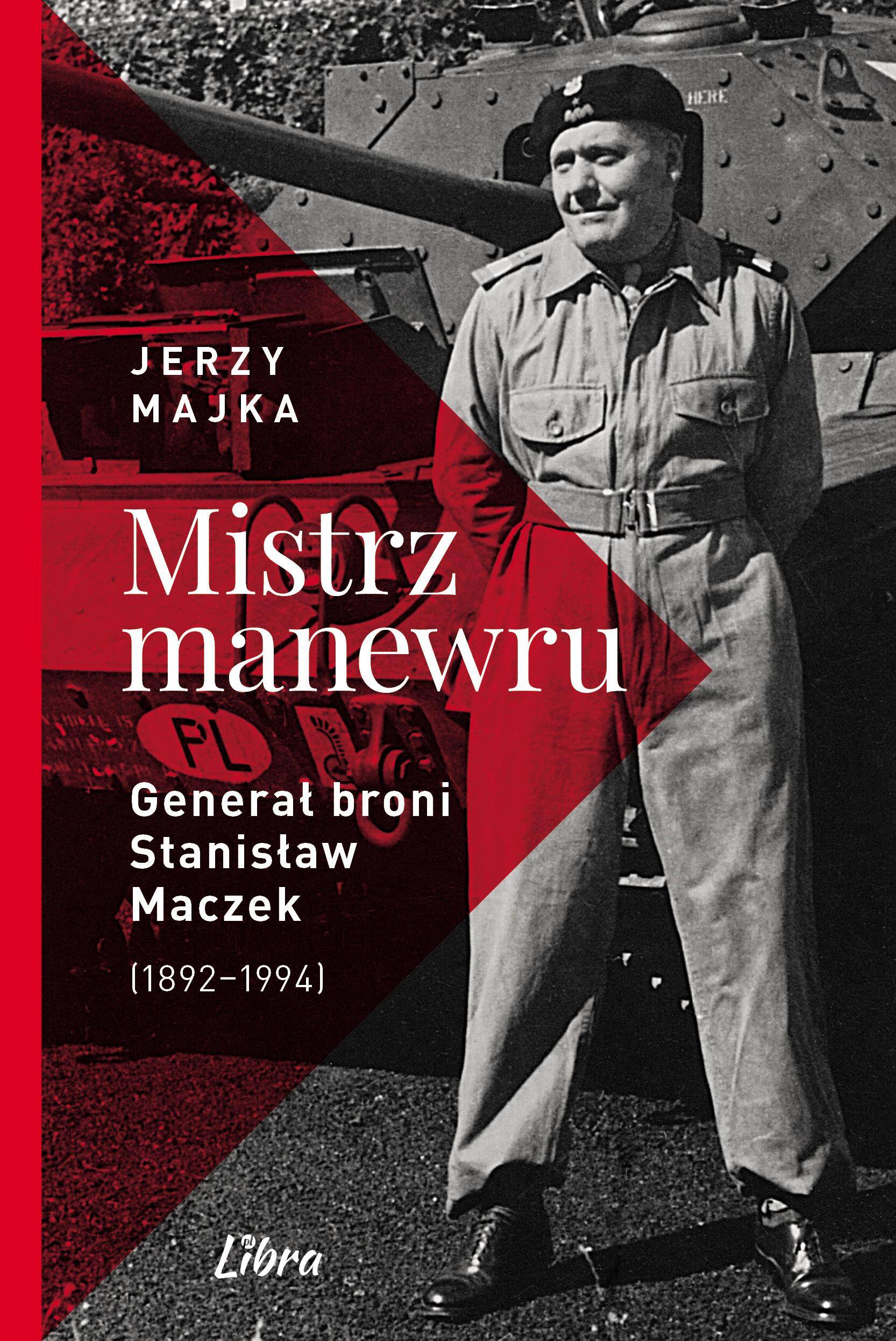 Mistrz manewru Generał broni Stanisław Maczek 1892–1994 wyd. 2