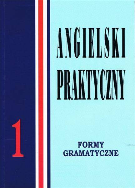 Angielski praktyczny Formy gramatyczne część 1