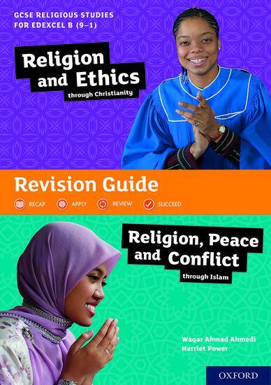 Edexcel GCSE Religious Studies B: Religion and Ethics through Christianity and Religion, Peace and Conflict through Islam Revision Guide