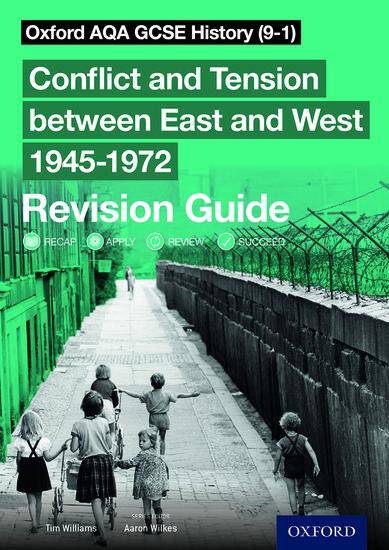 Oxford AQA GCSE History: Conflict and Tension between East and West 1945-1972 Revision Guide