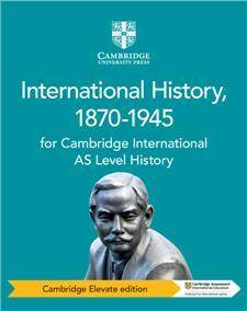 Cambridge International AS Level History International History, 1870-1945 Cambridge Elevate Edition (1 Year)