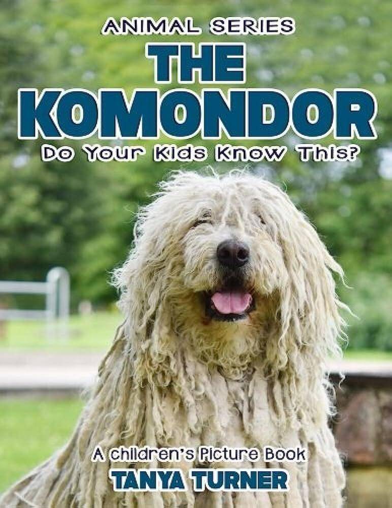 The Komondor Do Your Kids Know This? : A Children's Picture Book