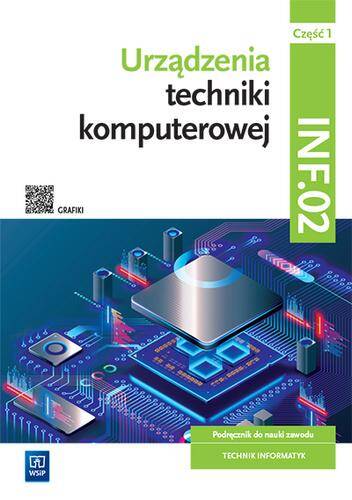 Urządzenia techniki komputerowej. Kwalifikacja INF.02 Podręcznik część 1