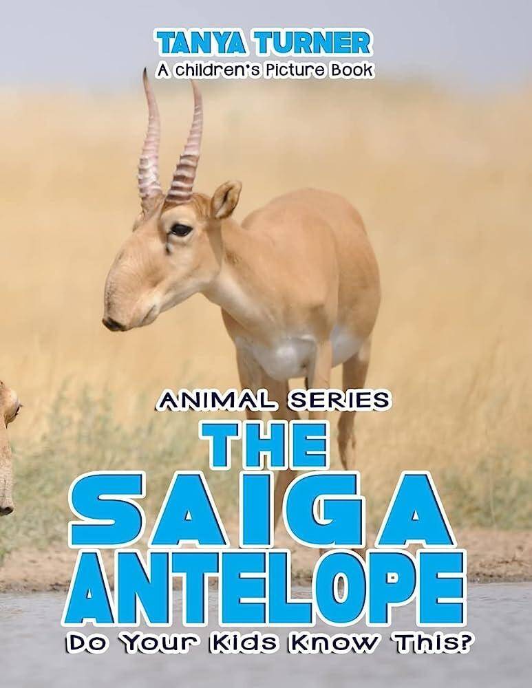 The Saiga Antelope Do Your Kids Know This? : A Children's Picture