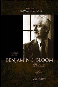 Benjamin S. Bloom : Portraits of an Educator