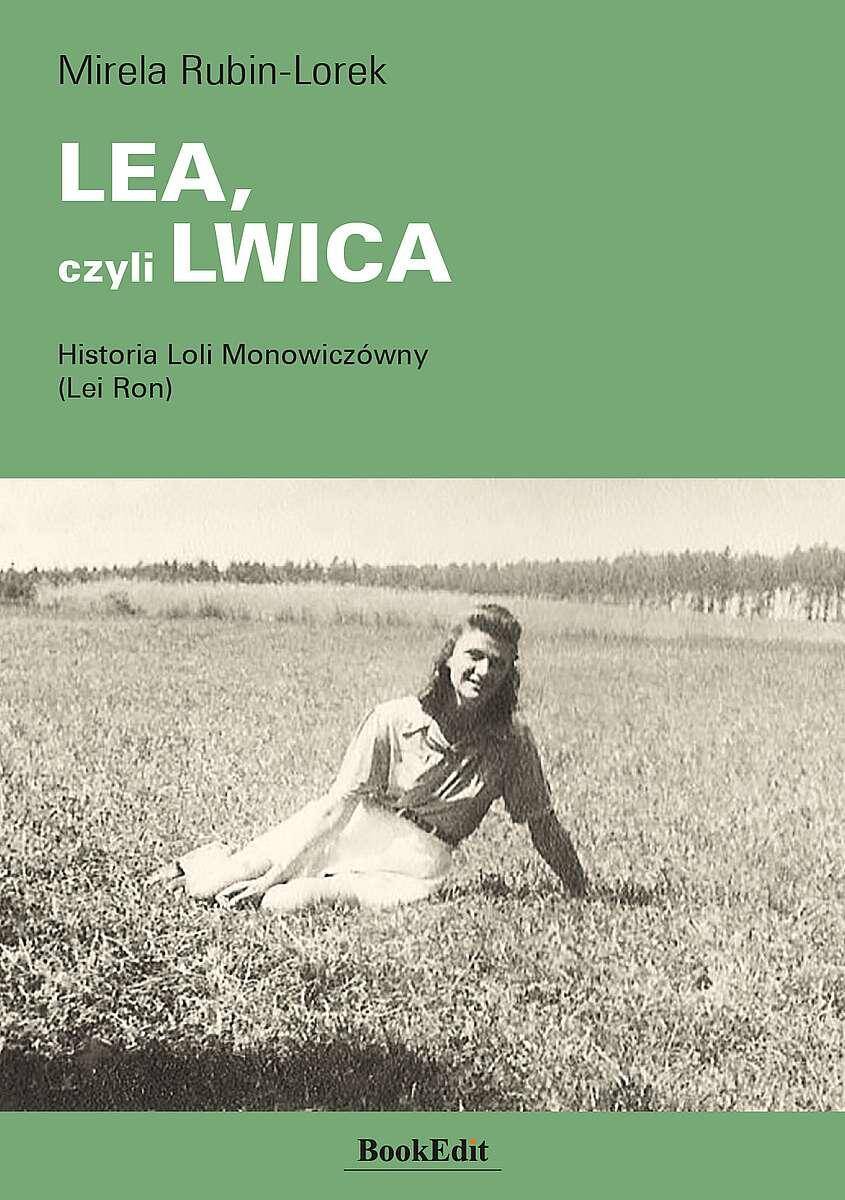 LEA, czyli LWICA. Historia Loli Monowiczówny (Lei Ron)